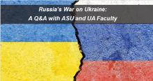 Russia's War on Ukraine: A Conversation With UA and ASU